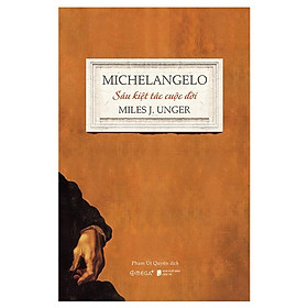 Hình ảnh sách Sách - Michelangelo - Sáu Kiệt Tác Cuộc Đời