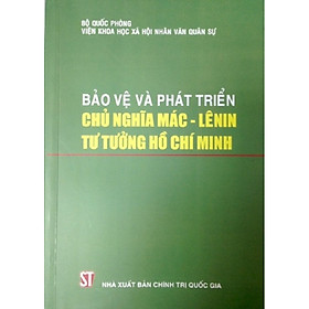 Sách Bảo Vệ Và Phát Triển Chủ Nghĩa Mác - LêNin Tư Tưởng Hồ Chí Minh