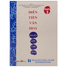 Nơi bán Diễn Tiến Văn Hóa Nguồn Gốc Chữ Hán - Quyển 3 - Giá Từ -1đ