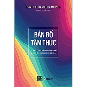 Bản Đồ Tâm Thức - David R. Hawkins - Phạm Trúc Quỳnh dịch - (bìa mềm)