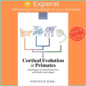 Sách - Cortical Evolution in Primates - What Primates Are, What Primates Were, and Why t by Wise (UK edition, hardcover)