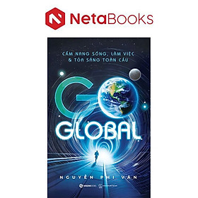 Go Global - Cẩm Nang Sống, Làm Việc Và Tỏa Sáng Toàn Cầu