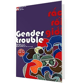 (Bìa Cứng) Rắc Rối Giới - Judith Butler - Nhóm Tiên Phong dịch