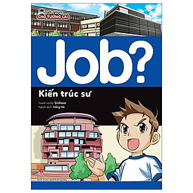 Lựa Chọn Cho Tương Lai - Job? - Kiến Trúc Sư