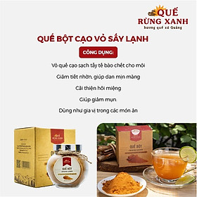 Quế Bột cạo vỏ, sấy lạnh, giúp lưu thông máu, giảm mỡ máu, tốt cho tim mạch, ổn định đường huyết - Xuất xứ: Quảng Ngãi, 100 gram/ Hũ - Quế Rừng Xanh