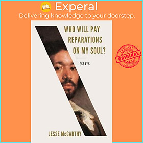 Sách - Who Will Pay Reparations on My Soul? : Essays by Jesse Mccarthy (US edition, hardcover)