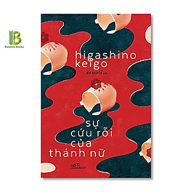 Sách - Sự Cứu Rỗi Của Thánh Nữ - Higashino Keigo - Mia Nguyễn dịch - Nhã Nam - Tặng Kèm Bookmark Bamboo Books