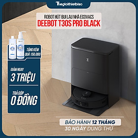 - Robot hút bụi lau nhà Ecovacs Deebot T30S Pro 2025 ĐEN Bảo Hành 24 Tháng - Hàng chính hãng Ecovacs
