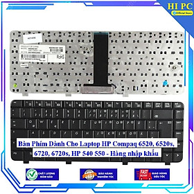 Bàn Phím Dành Cho Laptop HP Compaq 6520, 6520s 6720 6720s HP 540 550 - Hàng Nhập Khẩu
