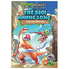 Trái Cây Đại Chiến Zombie - Thế Giới Khủng Long - Tập 2: Công Viên Khủng Long (Tái Bản)