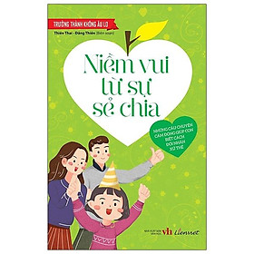 Sách Trưởng Thành Không Âu Lo - Niềm Vui Từ Sự Sẻ Chia