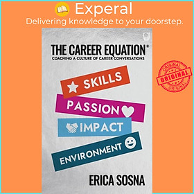 Sách - The Career Equation: Coaching a Culture of Career Conversations by Erica Sosna (UK edition, paperback)