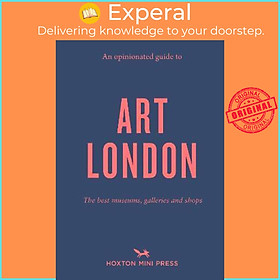 Sách - An Opinionated Guide To Art London : The best museums, galleries and s by Christina Brown (UK edition, paperback)