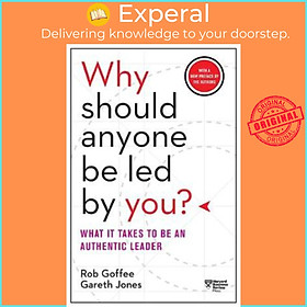 Sách - why should anyone be led by you? : what it takes to be an a by robert goffee,gareth jones