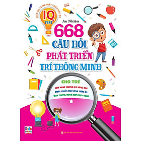 Phát Triển Trí Tuệ IQ - 668 Câu Hỏi Phát Triển Trí Thông Minh Cho Trẻ - Tập 1 ( Bìa Mềm )