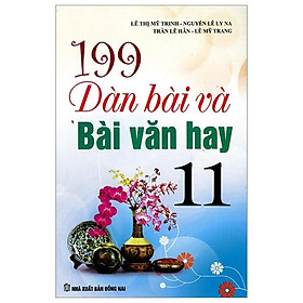 199 Dàn Bài Và Bài Văn Hay Lớp 11