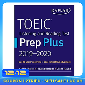 TOEIC Listening And Reading Test Prep Plus 2019-2020: 4 Practice Tests + Proven Strategies + Online + Audio (Kaplan Test Prep)