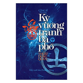 Sách - Cờ Tướng Kỳ Vương Tranh Bá Phổ - Tập 1 - Chính Thông Book