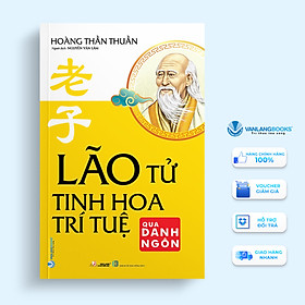 Sách Lão Tử - Tinh Hoa Trí Tuệ Qua Danh Ngôn (Tái Bản)