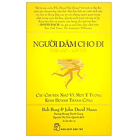 Người Dám Cho Đi (Tái Bản 2022)