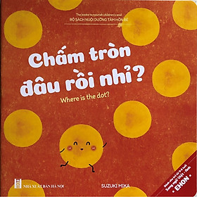 EHON Nhật Bản Song Ngữ - Chấm Tròn Đâu Rồi Nhỉ - Kỹ Năng Tuyệt Vời Nuôi Dưỡng Tâm Hồn Trẻ