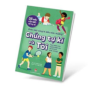 KHÁC BIỆT CŨNG LÀ ĐIỀU BÌNH THƯỜNG - CHỨNG TỰ KỈ VÀ TÔI