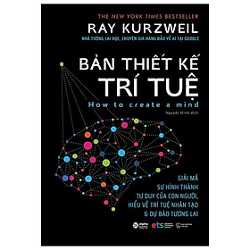 Bản Thiết Kế Trí Tuệ - Ray Kurzweil - Nguyệt Minh dịch - (bìa mềm)