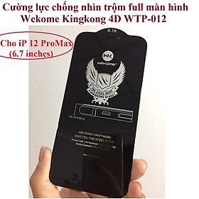 [ 12; 12pro; 12 ProMax] Cường lực chống nhìn trộm full màn hình cho iP12 Wekome Kingkong 4D WTP-012 _ Hàng chính hãng