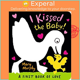 Sách - I Kissed the Baby! by Mary Murphy (UK edition, boardbook)