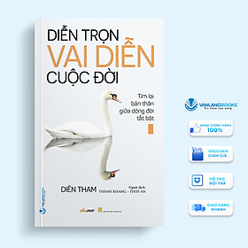 Sách Diễn Trọn Vai Diễn Cuộc Đời