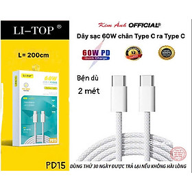 Dây sạc LI-TOP PD15 Công suất 60W bện dù chân Type C ra Type C dây dài 2 mét , dùng thử 30 ngày, bảo hành hàng chính hãng 1 năm