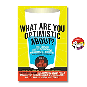 Sách - What Are You Optimistic About? by John Brockman | Science / Ngoại văn Khoa học Nhập khẩu US