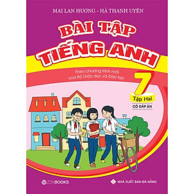 Bài Tập Tiếng Anh Lớp 7 - Tập 2 (Có Đáp Án)