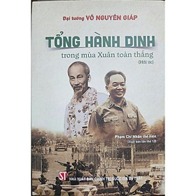 Tổng Hành Dinh Trong Mùa Xuân Toàn Thắng (Hồi Ức)