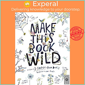 Sách - Make This Book Wild by Jo Schofield (UK edition, paperback)
