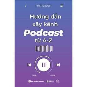 Sách - Hướng Dẫn Xây Kênh Podcast Từ A - Z