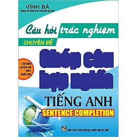 [Download Sách] Câu Hỏi Trắc Nghiệm Chuyên Đề Ghép Câu Hợp Nghĩa Tiếng Anh (Tái Bản)