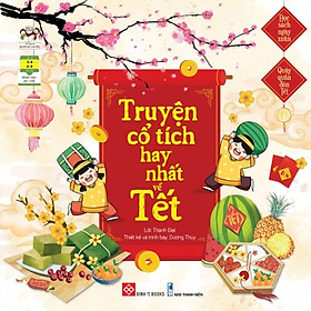 Đọc sách ngày xuân, quây quần đón Tết - Truyện cổ tích hay nhất về Tết