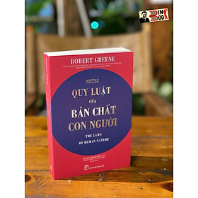 (Tái bản 2023) NHỮNG QUY LUẬT CỦA BẢN CHẤT CON NGƯỜI - Robert Greene - Dịch giả: Nguyễn Thành Nhân - NXB Trẻ