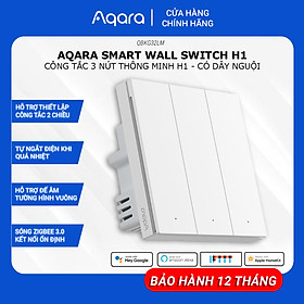 Mua Công Tắc Thông Minh AQARA H1 Zigbee Bản Có/Không Dây Nguội Điều Khiển Từ Xa Hẹn Giờ Bật Tắt Tương Thích HomeKit  Cần Hub  Hàng Chính Hãng  BH 12 Tháng