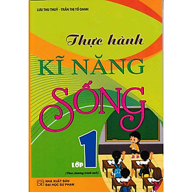 Thực Hành Kĩ Năng Sống Lớp 1 - Theo Chương Trình Mới - Hồng Ân - Hồng Hà
