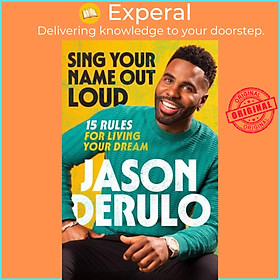 Sách - Sing Your Name Out Loud - 15 Rules for Living Your Dream by Jason Derulo (UK edition, paperback)