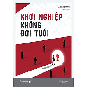 Hình ảnh Sách Khởi Nghiệp Để Làm Giàu: Khởi Nghiệp Không Đợi Tuổi