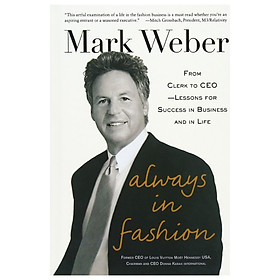 Always In Fashion: From Clerk To Ceo -- Lessons for Success in Business and in Life