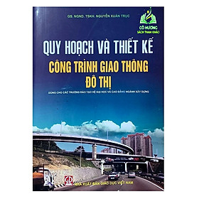 Hình ảnh Sách - Quy Hoạch Và Thiết Kế Công Trình Giao Thông Đô Thị (DN)