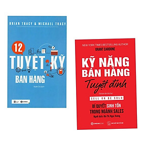 Combo 2Q: 12 Tuyệt Kỹ Bán Hàng+Kỹ Năng Bán Hàng Tuyệt Đỉnh  (Cẩm Nang Kinh Doanh / Phát Triển Lãnh Đạo Doanh NGhiệp Tự Thân / Đột Phá Quy Trình Quản Trị và Nâng Tầm Dịch Vụ )  