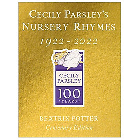 Cecily Parsley's Nursery Rhymes: Centenary Gold Edition