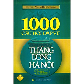 Sách 1000 Câu Hỏi Đáp Về Thăng Long Hà Nội