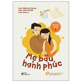 Nuôi con không áp lực - cuốn 1 - mẹ bầu hạnh phúc