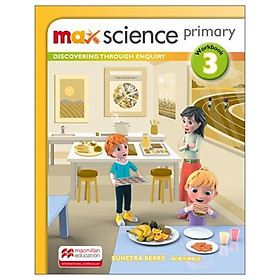 Sách ngoại văn: Max Science primary Workbook 3 : Discovering through Enquiry - Macmillan Publishers